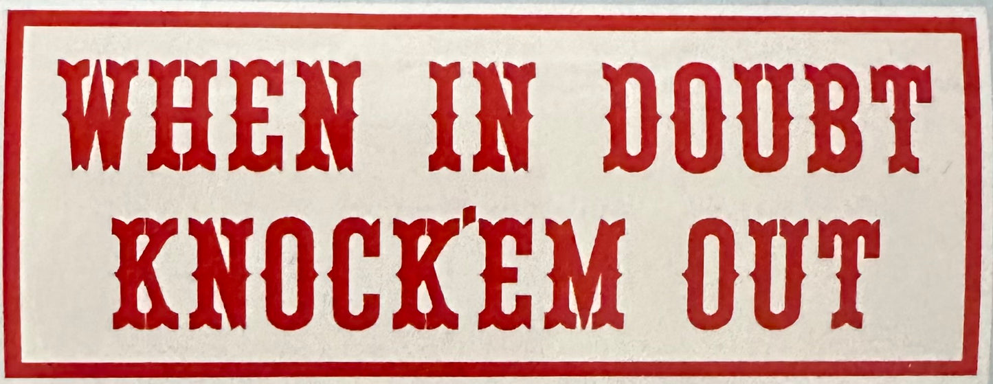 When In Doubt Sticker