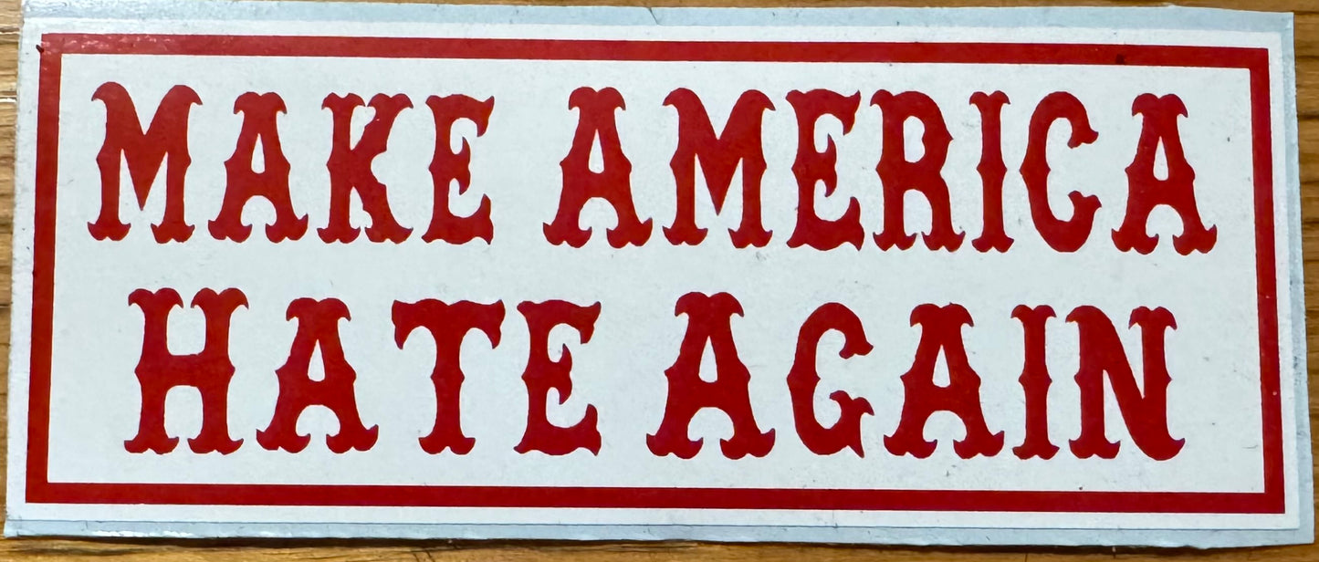 Make America Hate Again Sticker