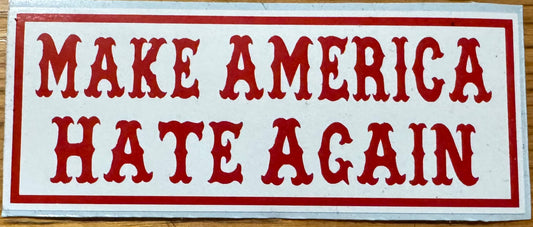 Make America Hate Again Sticker